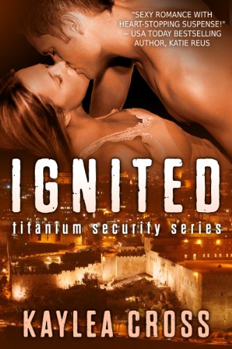 Free: Ignited (Titanium Security Series Book 1)