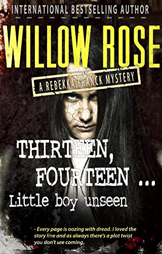 Thirteen, Fourteen… Little Boy Unseen (Rebekka Franck Book 7)