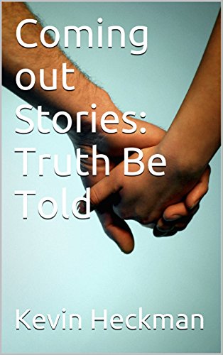 Coming Out Stories: Truth Be Told