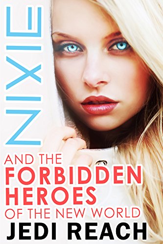 Nixie And The Forbidden Heroes Of The New World