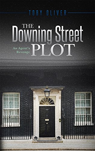 The Downing Street Plot – An Agent’s Revenge