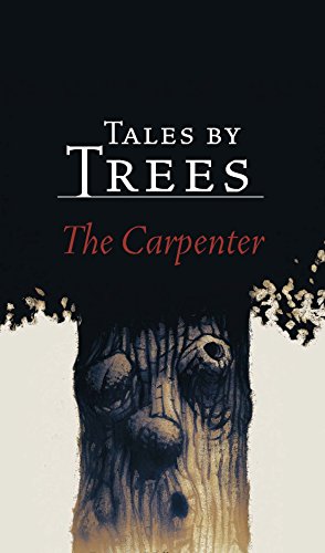 Tales by Trees: The Carpenter