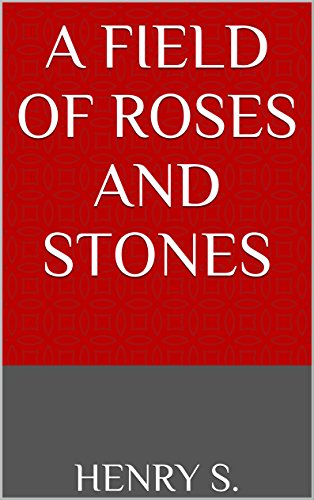 A Field of Roses and Stones