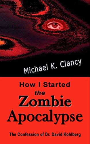Free: How I Started the Zombie Apocalypse