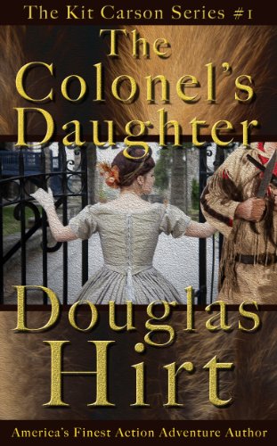 The Colonel’s Daughter (Kit Carson Book 1)