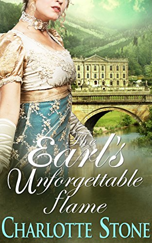 Regency Romance: The Earl’s Unforgettable Flame