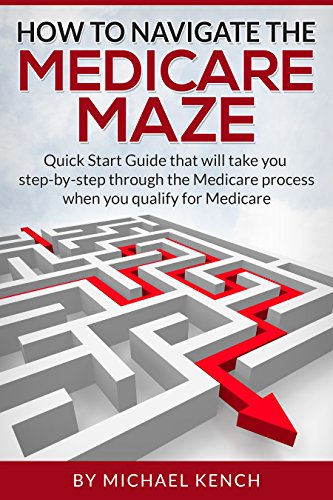 How To Navigate The Medicare Maze