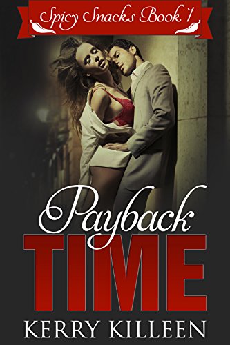 Payback Time (Spicy Snacks book 1)