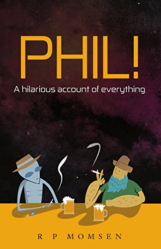 Phil! A hilarious account of everything