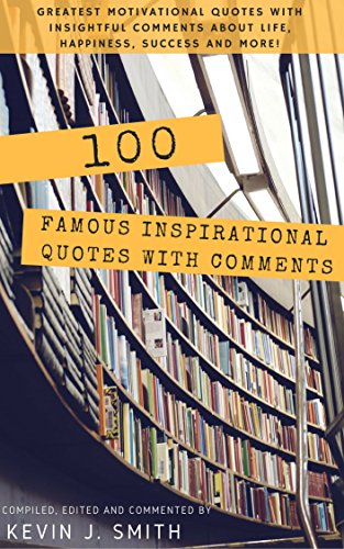 100 Famous Inspirational Quotes with Comments