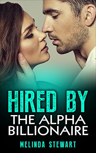 Free: Hired By The Alpha Billionaire