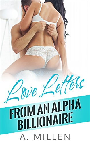 Free: Love Letters From An Alpha Billionaire