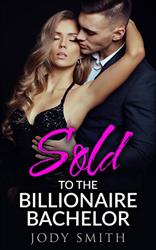 Romance: Sold To The The Billionaire Bachelor