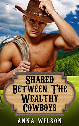 Free: Shared Between The Wealthy Cowboys