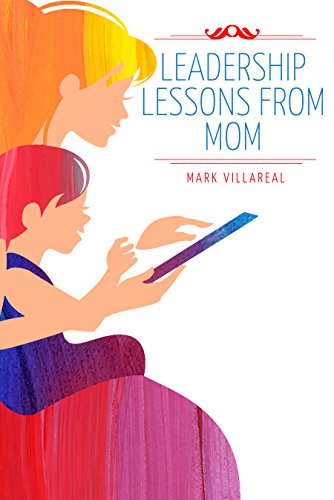 Free: Leadership Lessons From Mom