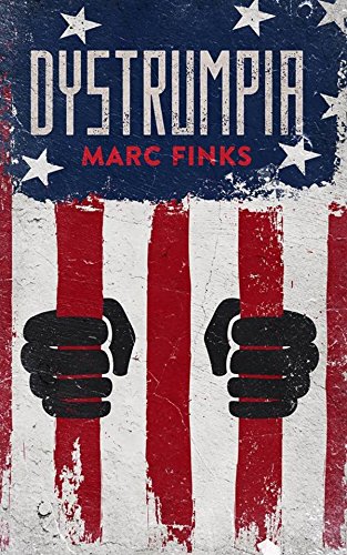 Free: Dystrumpia, A Trump Dystopian Novel