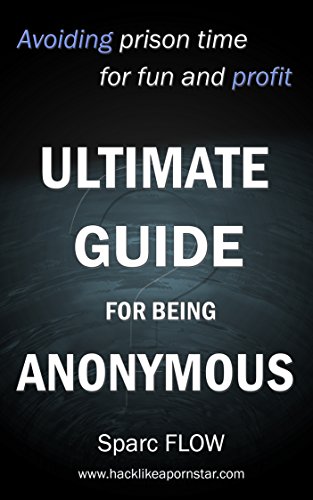 Free: Ultimate guide for being anonymous