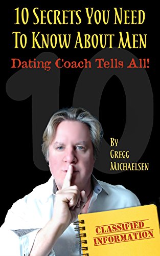 10 Secrets You Need To Know About Men: Dating Coach Tells All!