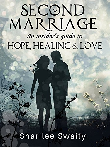 Second Marriage: An Insider’s Guide to Hope, Healing & Love