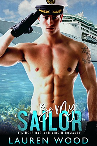 Be My Sailor: A Single Dad and Virgin Romance