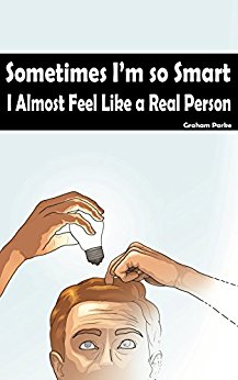 Free: Sometimes I’m So Smart I Almost Feel Like a Real Person