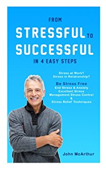 Free: From Stressful to Successful in 4 Easy Steps