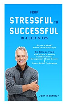Free: From Stressful to Successful in 4 Easy Steps