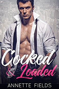 Cocked and Loaded: A Billionaire Romance