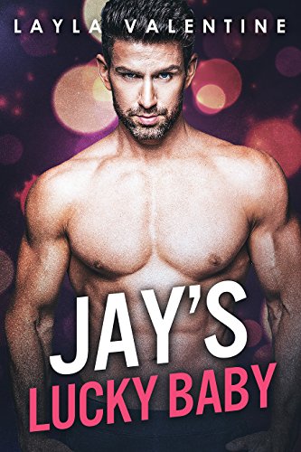 Jay’s Lucky Baby – A Secret Baby Romance
