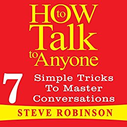 How To Talk To Anyone, 7 Simple Tricks To Master Conversations