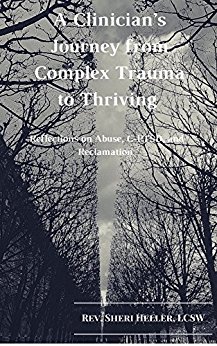 A Clinician’s Journey from Complex Trauma to Thriving