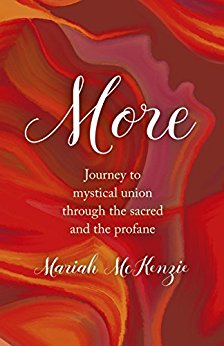 More . . . Journey to Mystical Union Through the Sacred and the Profane