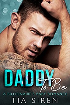 Daddy To Be: A Billionaire’s Baby Romance