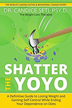 Free: Shatter the Yoyo: A Definitive Guide to Losing Weight and Gaining Self Control While Ending Your Dependence on Diets