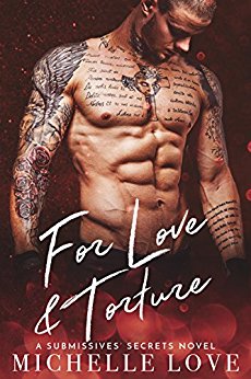 For Love & Torture: A Submissives’ Secrets Novel