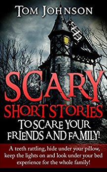 Free: Scary Short Stories To Scare Your Friends & Family