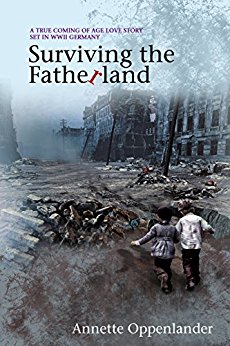 Surviving the Fatherland: A True Coming-of-age Love Story Set in WWII Germany