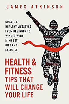Health And Fitness Tips That Will Change Your Life