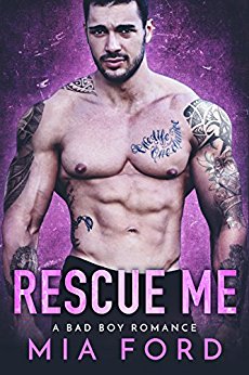Rescue Me: A Bad Boy Romance