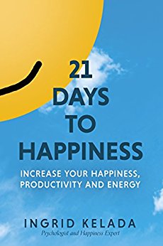 Free: 21 Days to Happiness by Ingrid Kelada