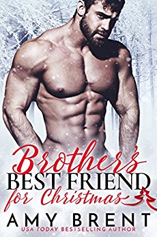 Brother’s Best Friend for Christmas: A Bad Boy Second Chance Romance