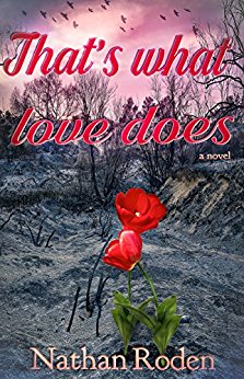 That’s What Love Does: A Novel