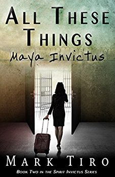 All These Things: Maya Invictus