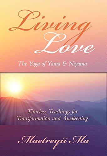 Living Love the Yoga of Yama & Niyama