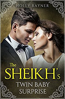 The Sheikh’s Twin Baby Surprise (More Than He Bargained For Book 1)
