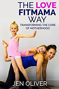 Free: The Love FitMama Way: Transforming the Core of Motherhood