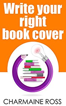 Write Your Right Book Cover to Market: Design a Book Cover that Sells