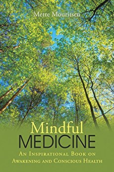 Mindful Medicine: An Inspirational Book on Awakening and Conscious Health