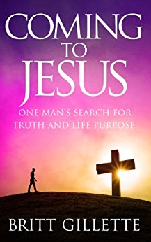 Free: Coming To Jesus: One Man’s Search for Truth and Life Purpose