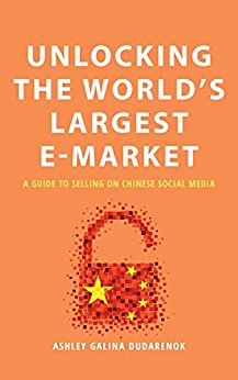 Unlocking the World’s Largest E-market: A Guide to Selling in Chinese Social Media